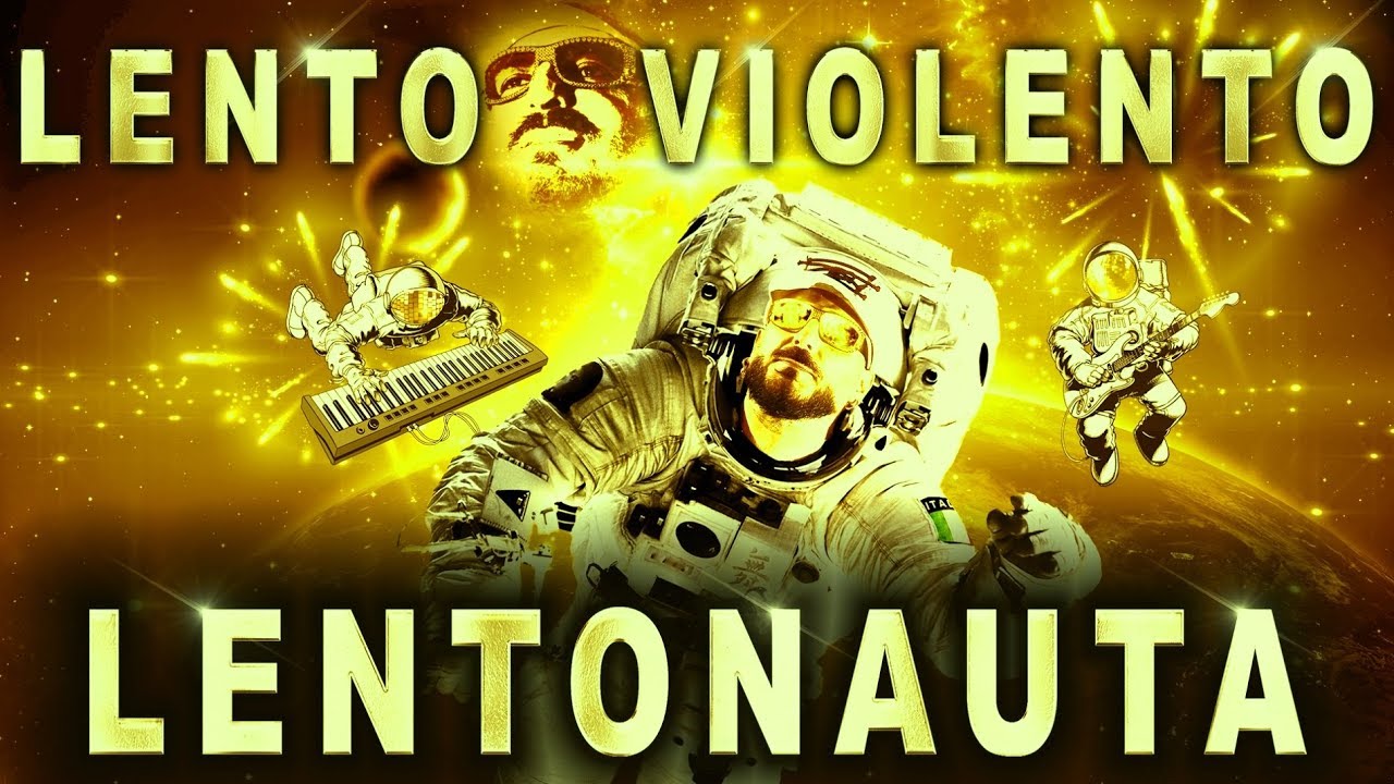 Lento Violento - Lentonauta [ From the Album 