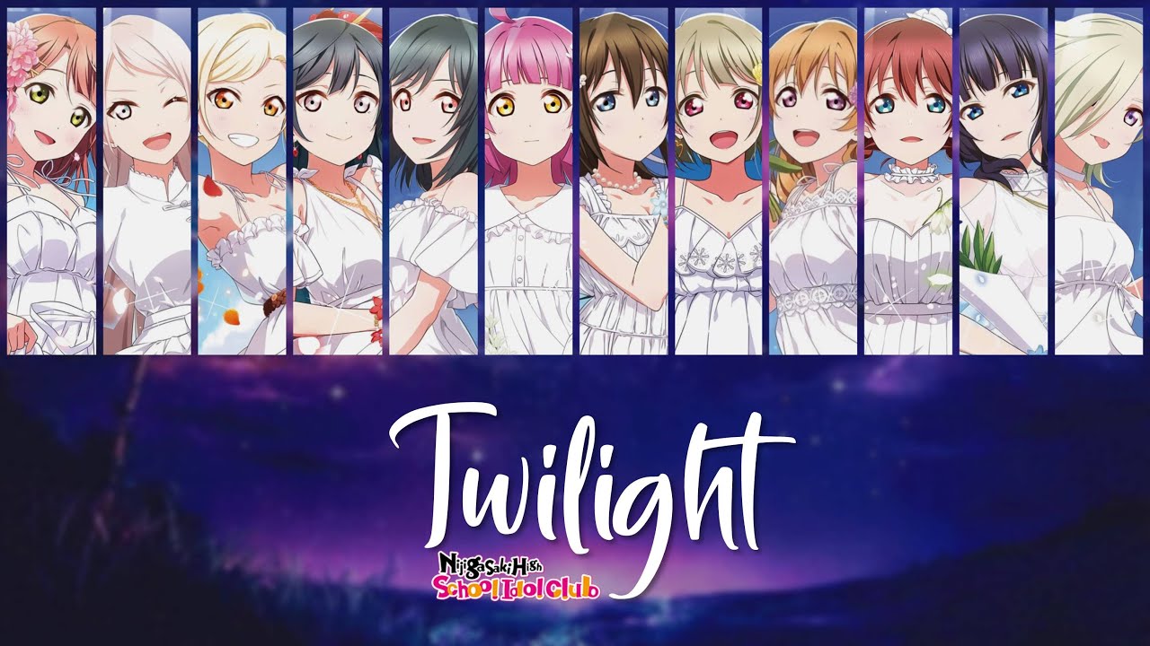 Nijigasaki High School Idol Club - Twilight  / トワイライト (Color Coded, Kanji, Romaji, Eng)