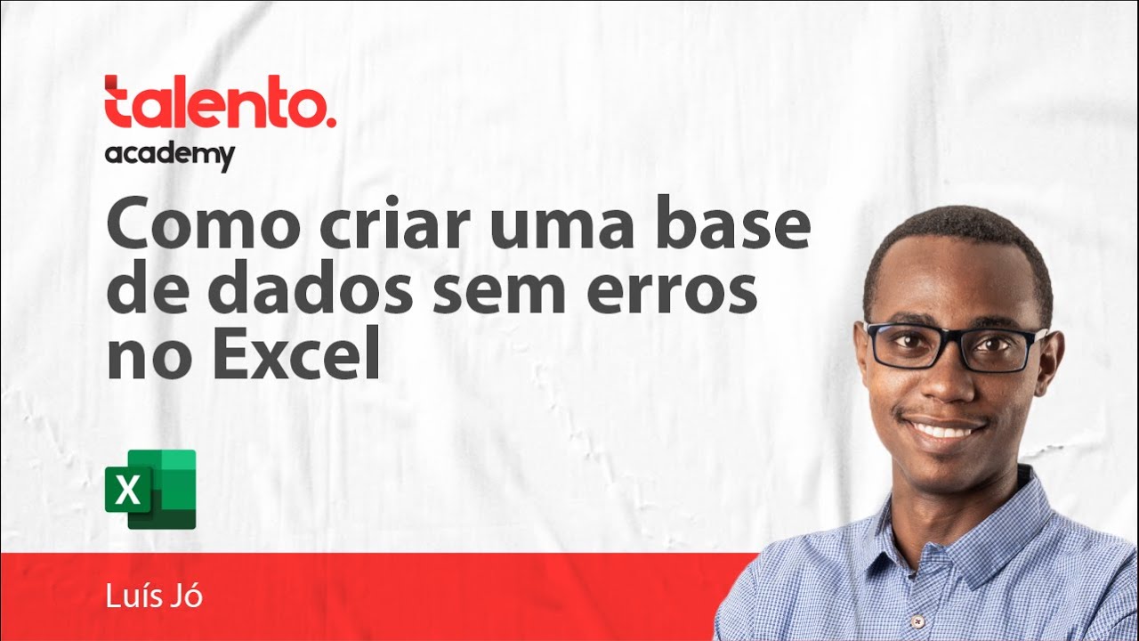 Como criar uma base de dados sem erros no Excel | Luis Jó