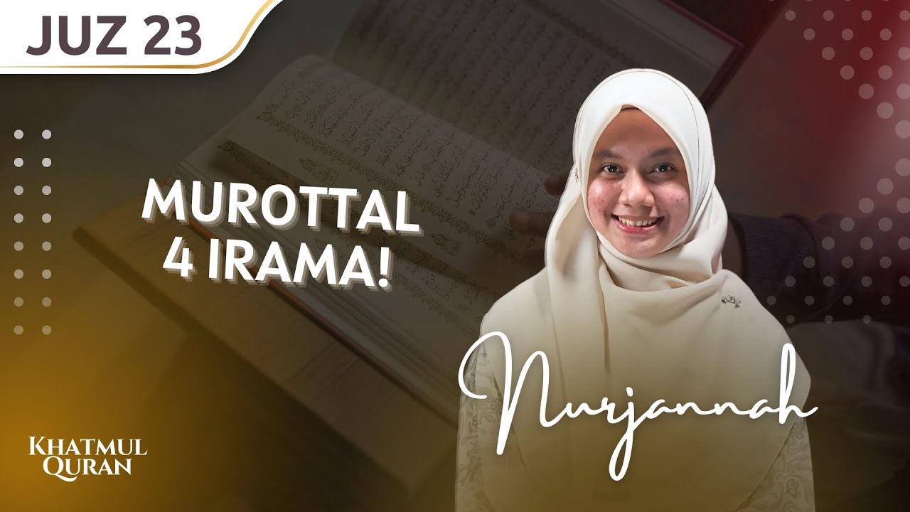4 IRAMA! MUROTTAL MERDU JUZ 23 😍 || NURJANNAH