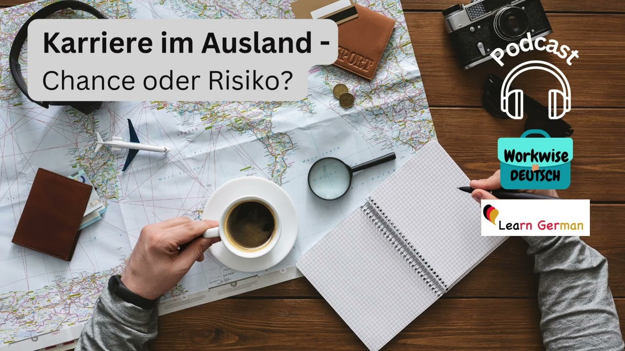 Podcast-  Karriere im Ausland | Career abroad | Workwise Deutsch | Learn German B1-C1