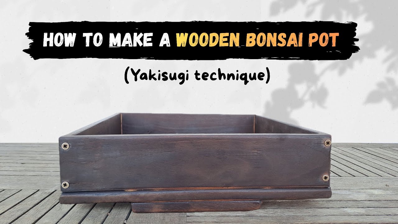 How to Make a Wooden Bonsai Pot - Step by Step