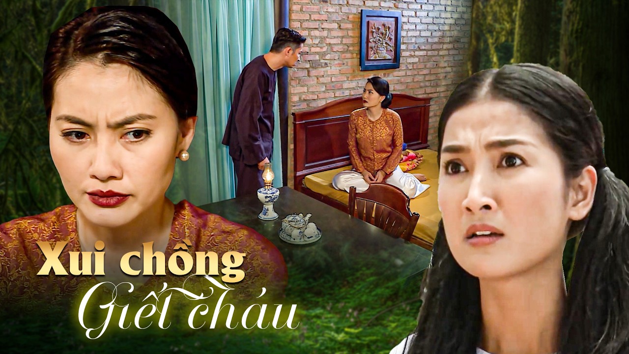 Phim Việt Nam 2026 | XUI CHỒNG GIẾT CHÁU | Phim Việt Nam Trọn Bộ Hay Nhất | Phim Việt Nam Mới Nhất