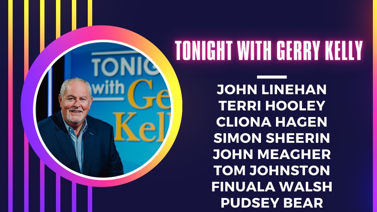 Tonight with Gerry Kelly (Show 4)