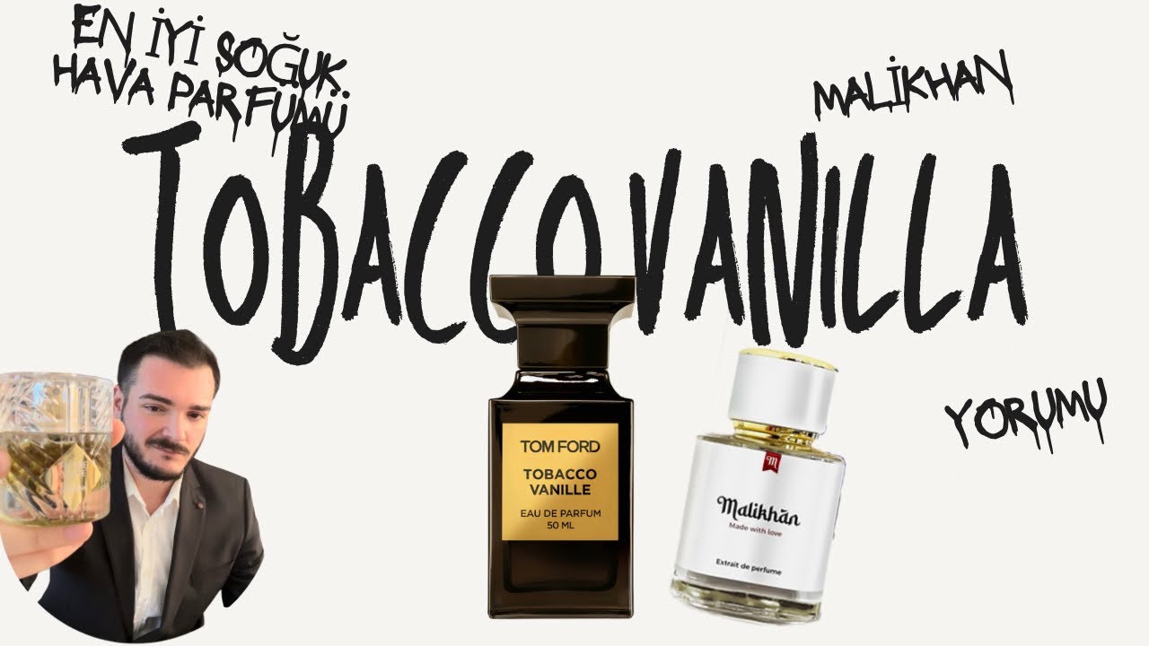 Malikhan Tobacco Vanilla parfüm yorumu
