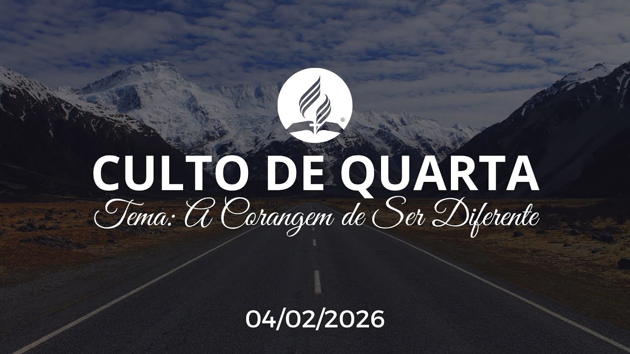 CULTO DE QUARTA - ORADOR: FELIPE - TEMA: A CORAGEM DE SER DIFERENTE - 04/02/2026