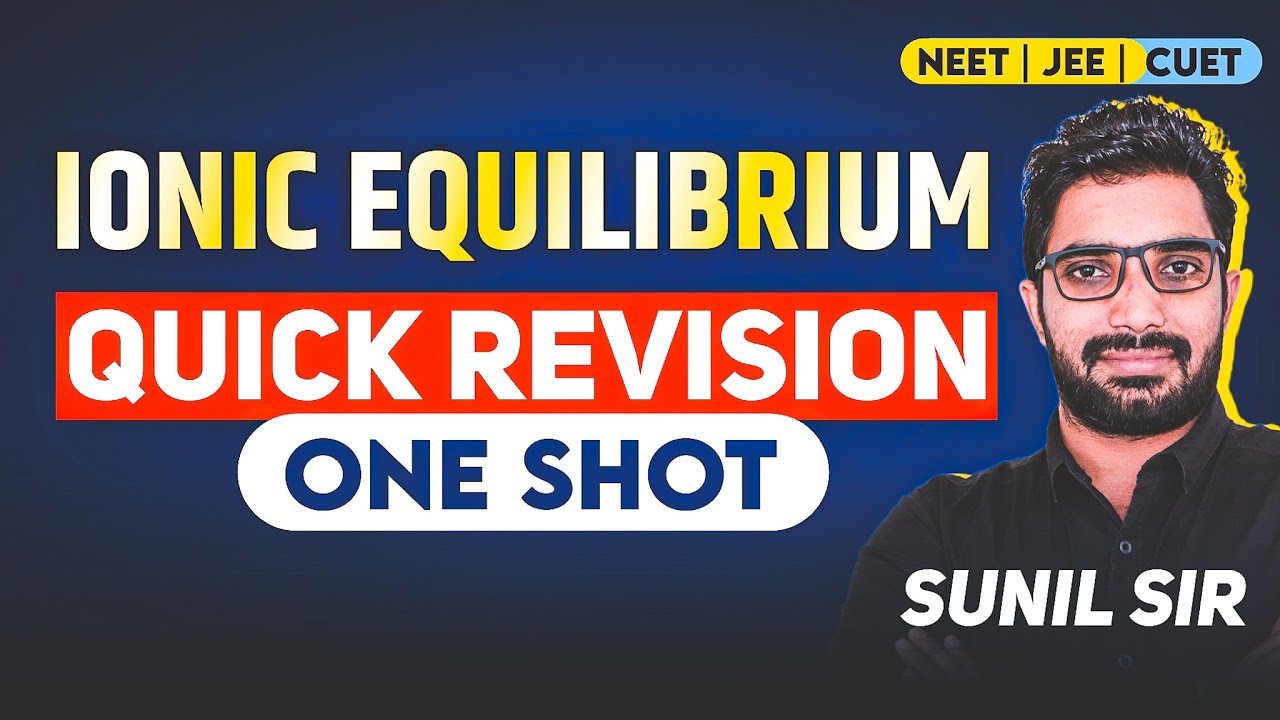Ionic Equilibrium Revision in One Shot for NEET2025 | #PhysicalChemistry Class 11 one shot
