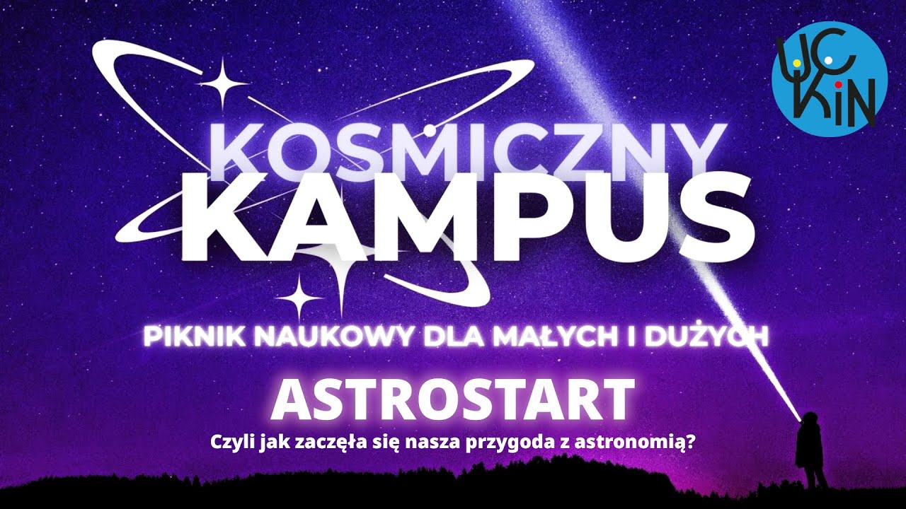 Astrostart, czyli jak zaczęła się nasza przygoda z astronomią - Kosmiczny Kampus 2025