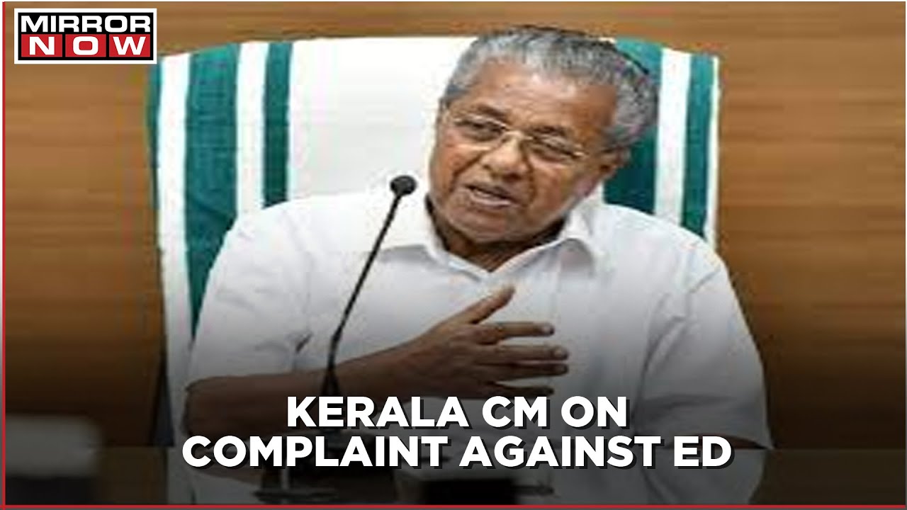 Kerala CM Pinarayi Vijayan reacts to complaint filed against ED; defends the action
