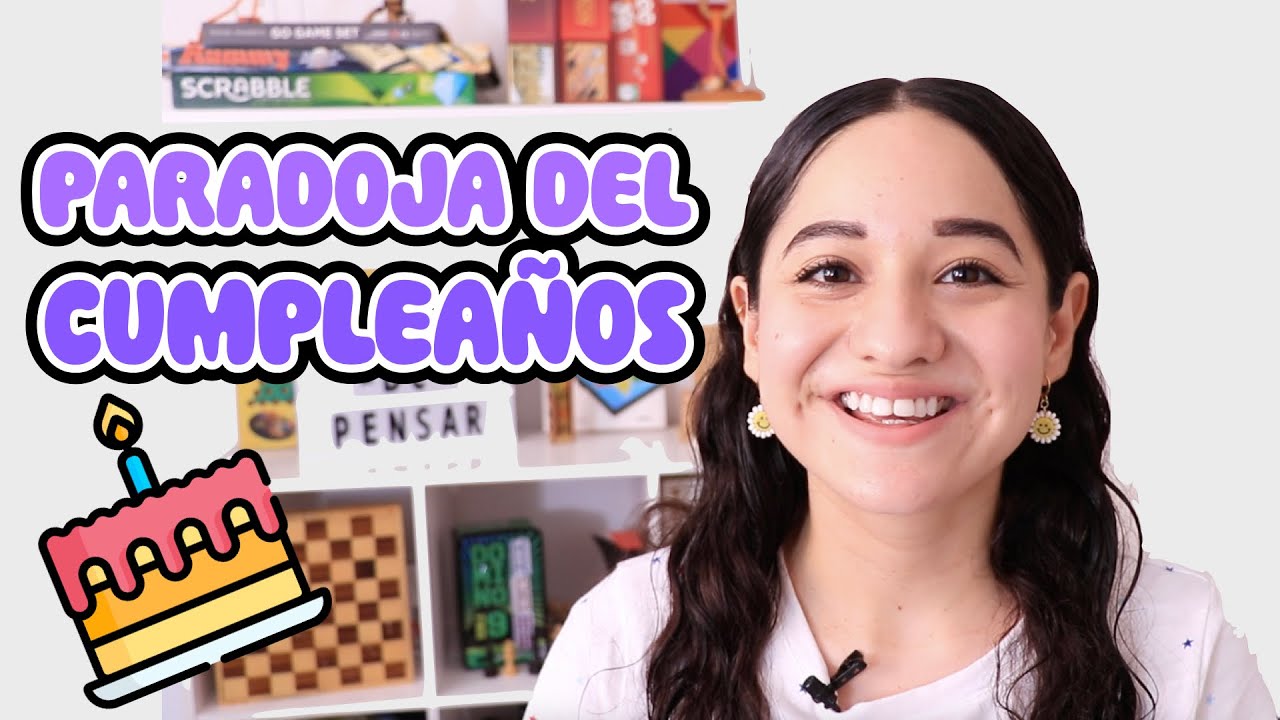 EXPLICACIÓN DE LA PARADOJA DEL CUMPLEAÑOS | ¡LO DICEN LAS MATEMÁTICAS! - Nayeli