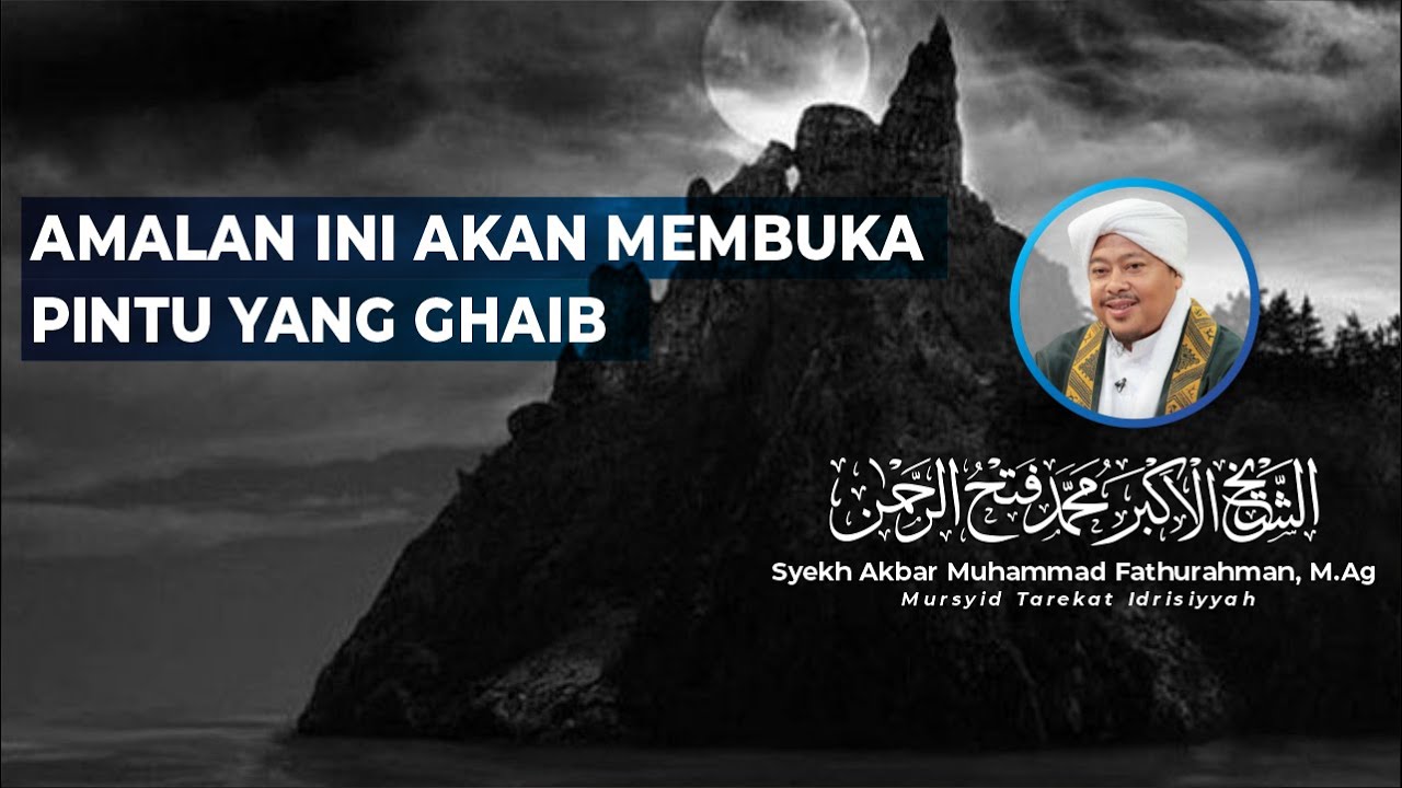 AMALAN INI AKAN MEMBUKA PINTU YANG GHAIB | Syekh Akbar M. Fathurahman | Kajian Tasawuf