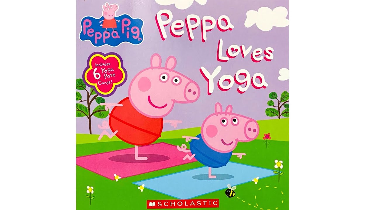 Peppa Pig Peppa Loves Yoga - Read Aloud Books for Toddlers, Kids and Children