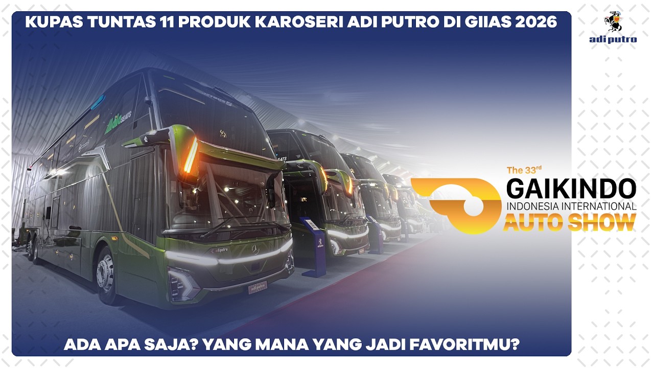 Kupas Tuntas 11 Produk Karoseri Adi Putro di GIIAS 2026 : Ada Apa Saja? Yang Mana Favoritmu?