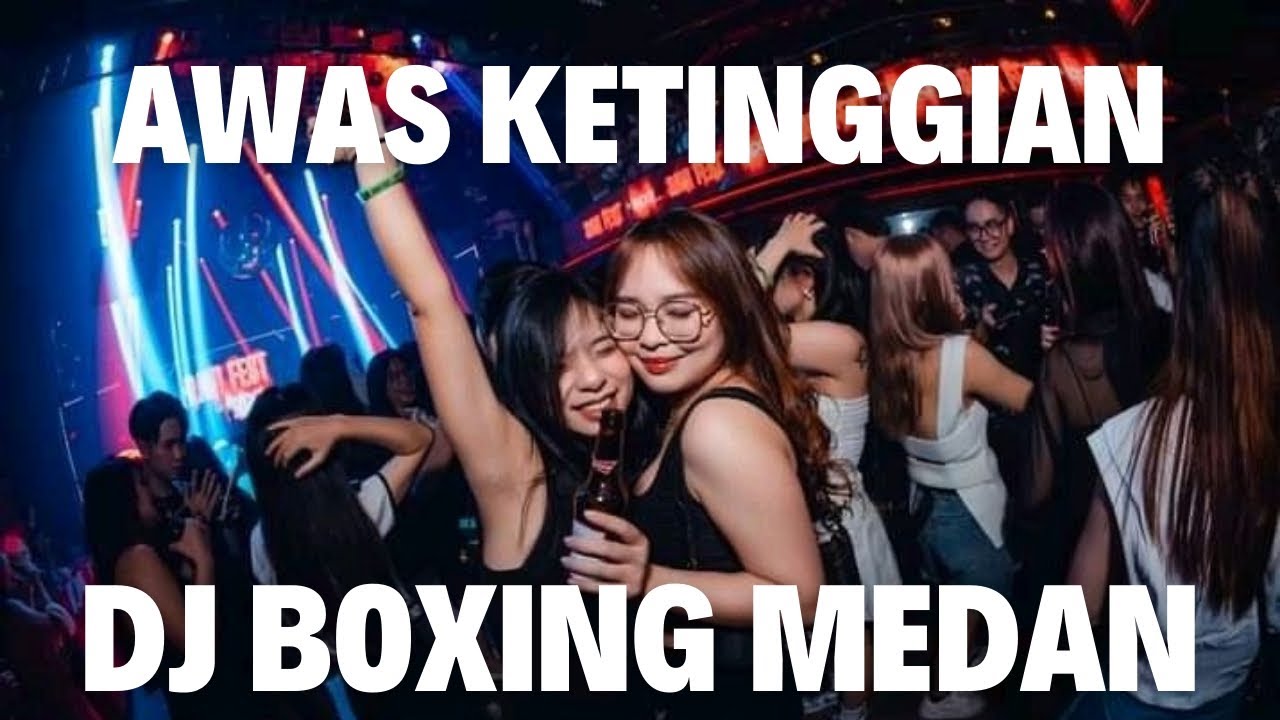 DJ BOXING MEDAN ENAK KALI FULL BASS TERBARU 2026 !! AWAS KETINGGIAN