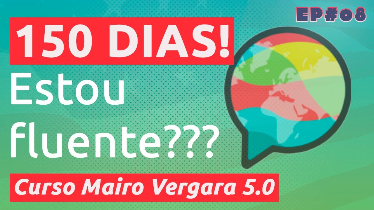 Cinco Meses de Curso de Inglês Mairo Vergara - A minha experiência nesses primeiros 150 dias!