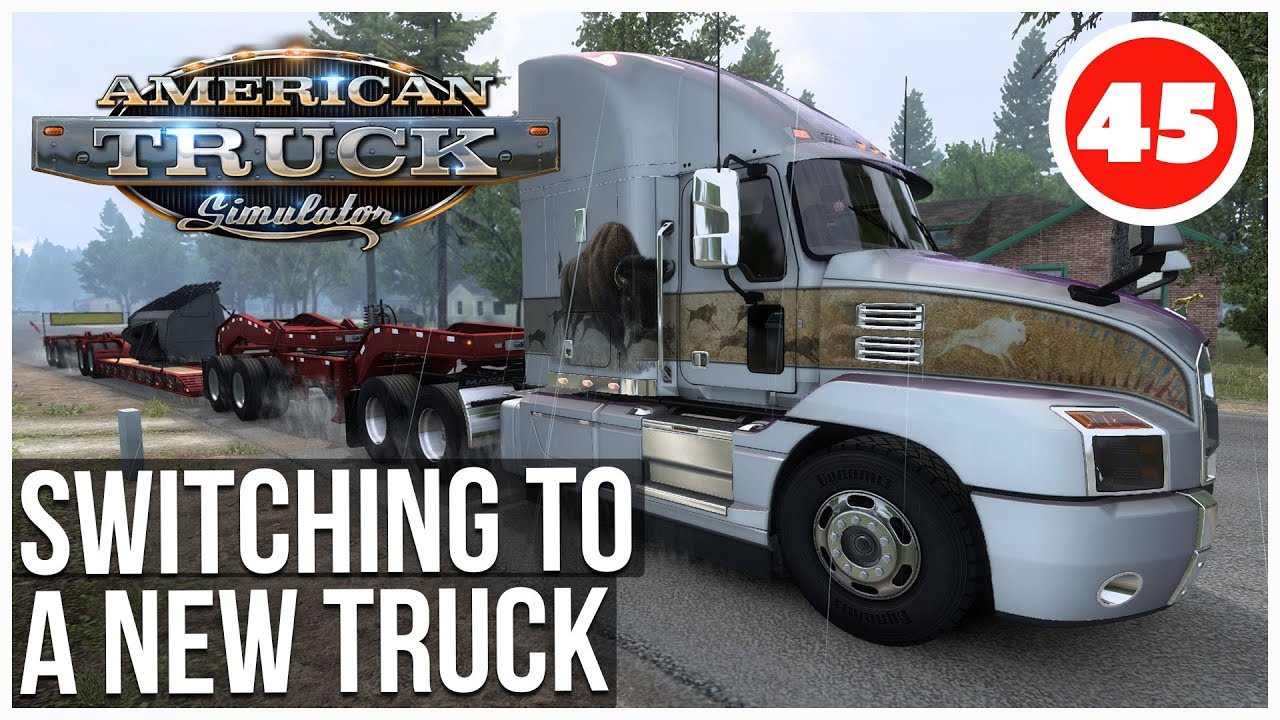 ATS | Switching to a New Truck | American Truck Simulator Career | Episode 45
