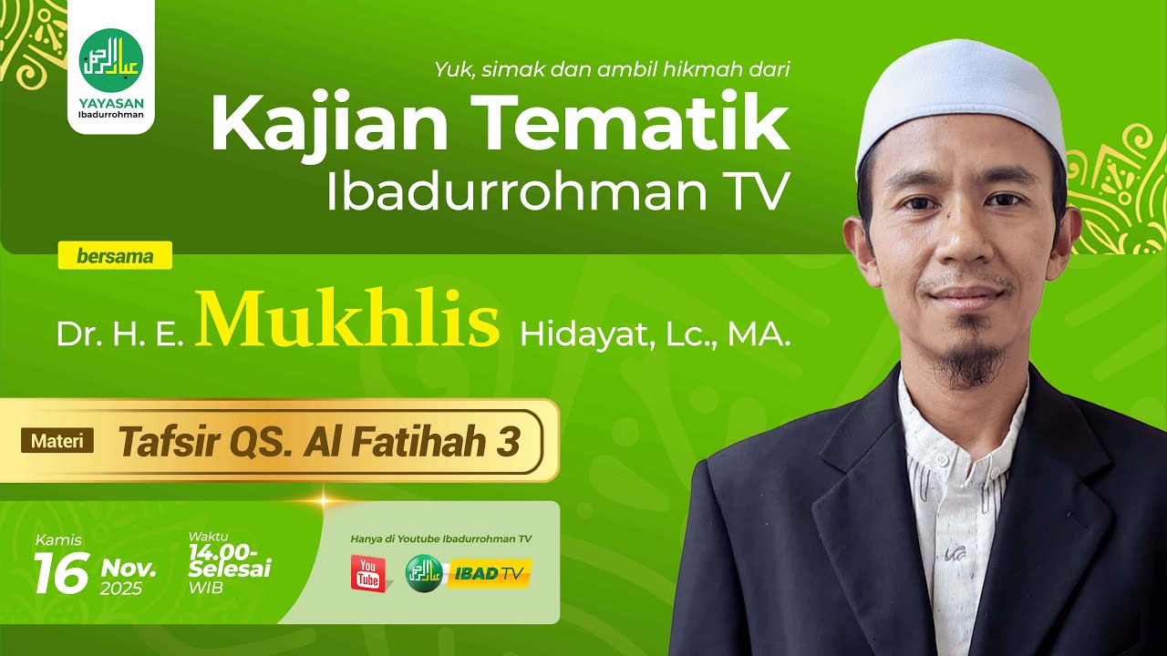 Kajian Tematik - Tafsir QS Al Fatihah (Bagian 3) bersama Dr. H. E. Mukhlis Hidayat, Lc., MA.