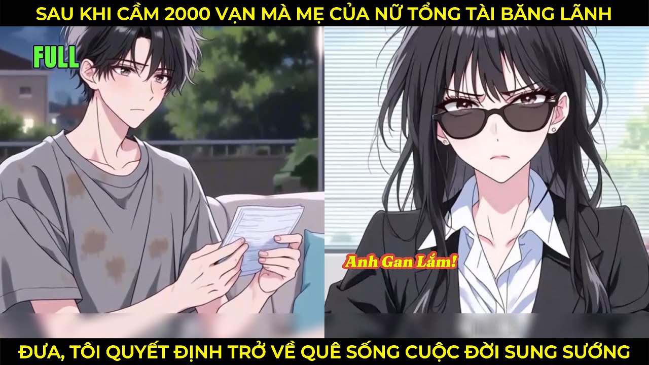 Sau Khi Cầm 2000 Vạn Mà Mẹ Của Nữ Tổng Tài Băng Lãnh Đưa, Tôi Quyết Định Về Quê Sống Đời Sung Sướng