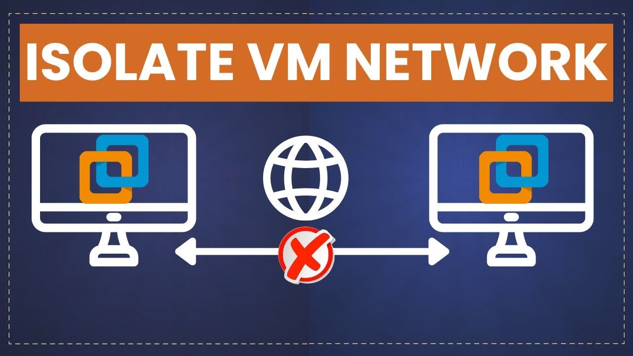Isolate Your Virtual Machines with Host Only Networking in VMware Workstation