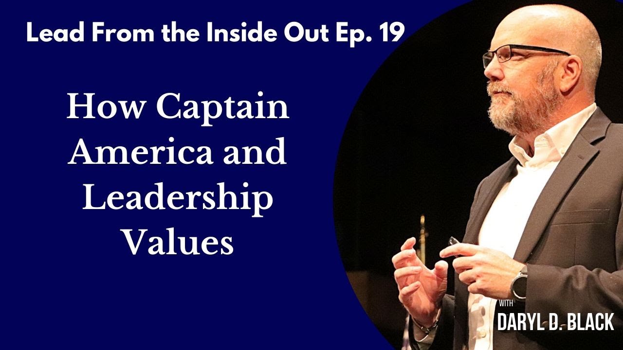 How Captain America and Leadership Values -  Lead From the Inside Out EP. 19