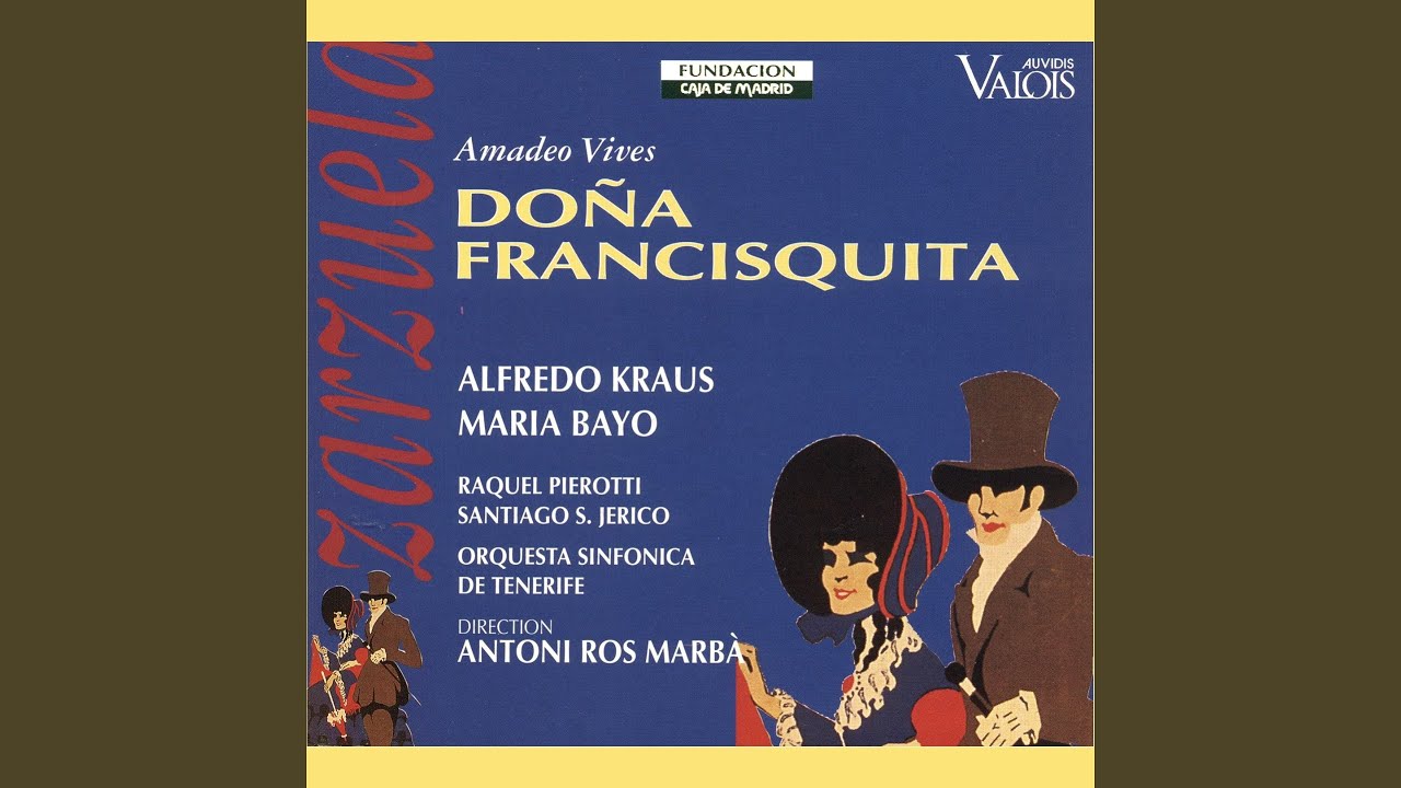 Doña Francisquita, Act II: El Que Mis Bailes Quiera (Lorenzo, Aurora, Francisquita, Fernando,...