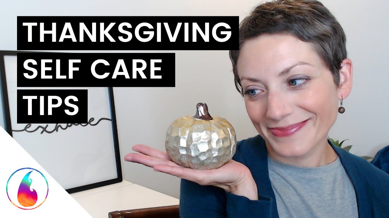 EMOTIONAL SELF CARE DURING THE HOLIDAYS || HAPPY THANKSGIVING