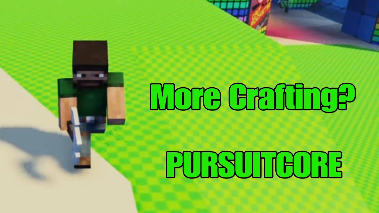 Crafter Gameplay (PURSUITCORE)