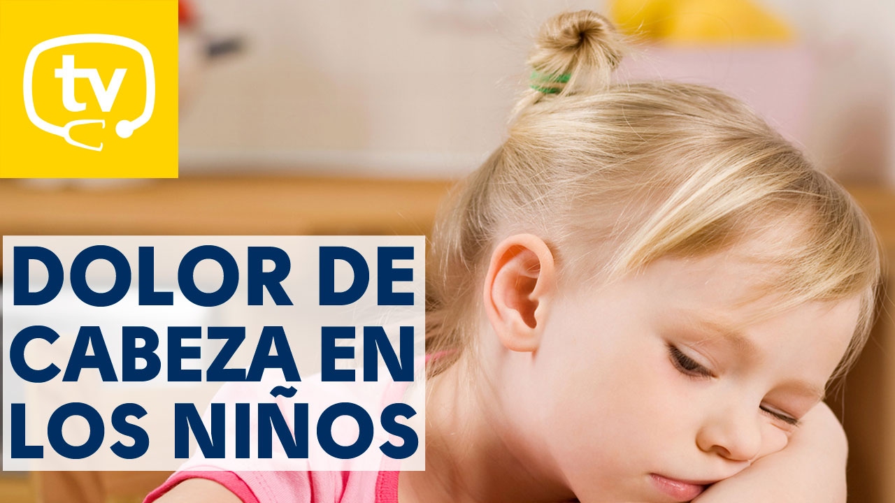 El dolor de cabeza en los niños ¡Distintos tipos y qué se debe hacer!