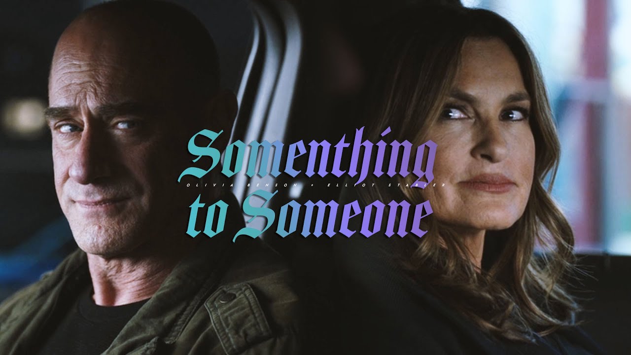 Olivia Benson +  Elliot Stabler | Somenthing to Someone (SPOILERS)