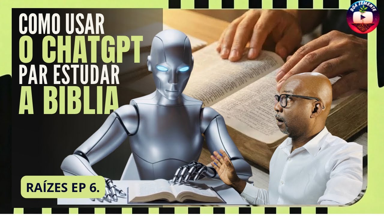 Como usar o chatGpt para estudar a Bíblia  - Raízes Ep. 6