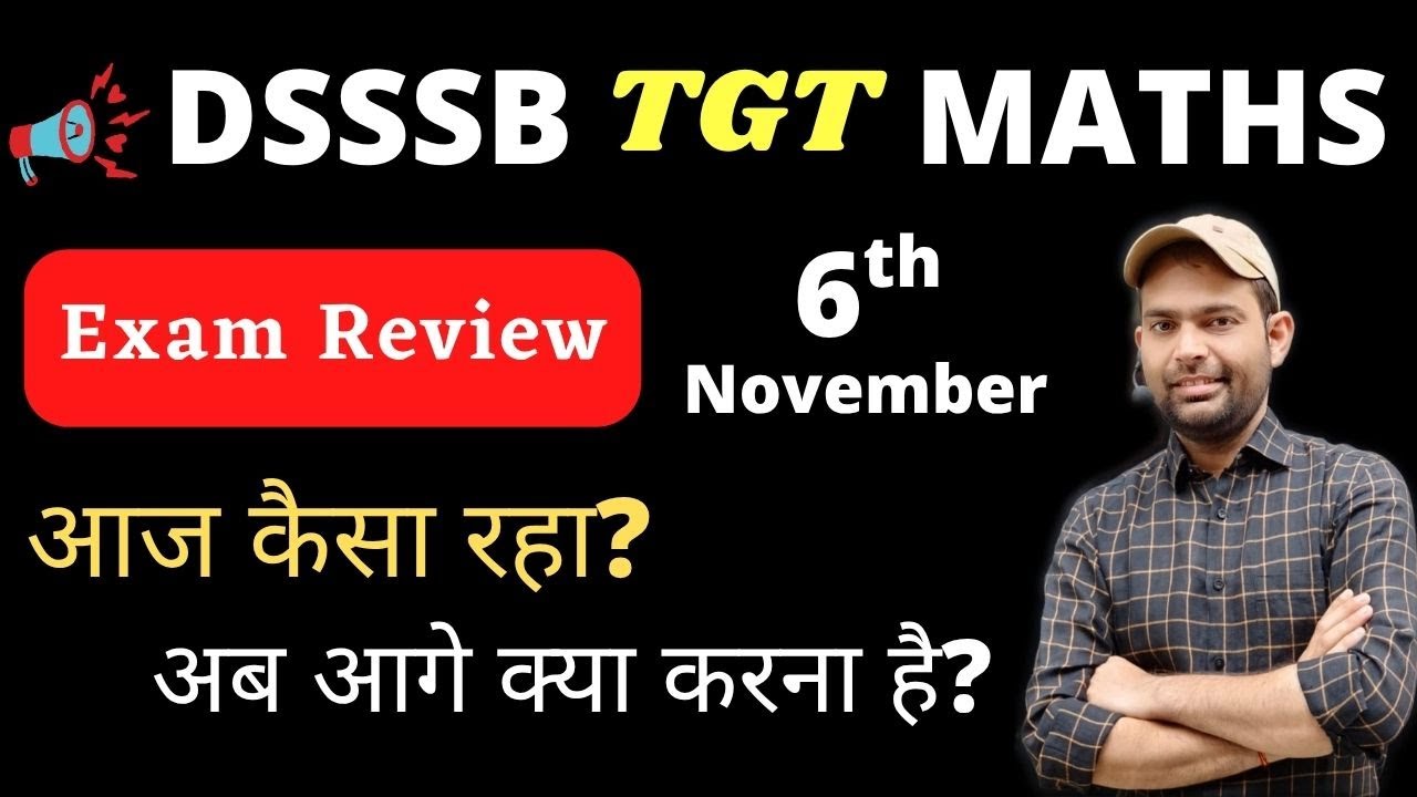 Exam Review :- 6th November Dsssb tgt Maths | Dsssb tgt maths exam review 6th november by Nitin Sir