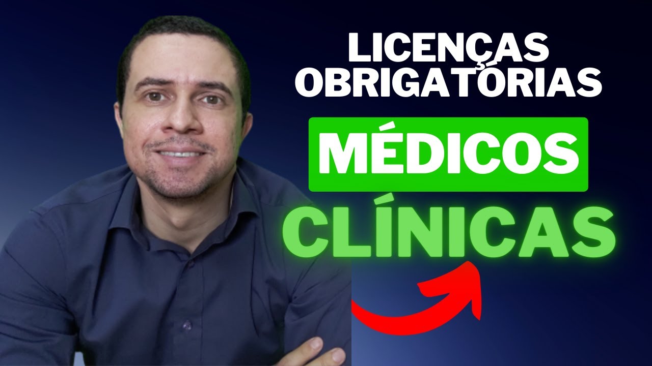 LICEN&Ccedil;AS OBRIGAT&Oacute;RIAS PARA M&Eacute;DICOS E CL&Iacute;NICAS M&Eacute;DICAS