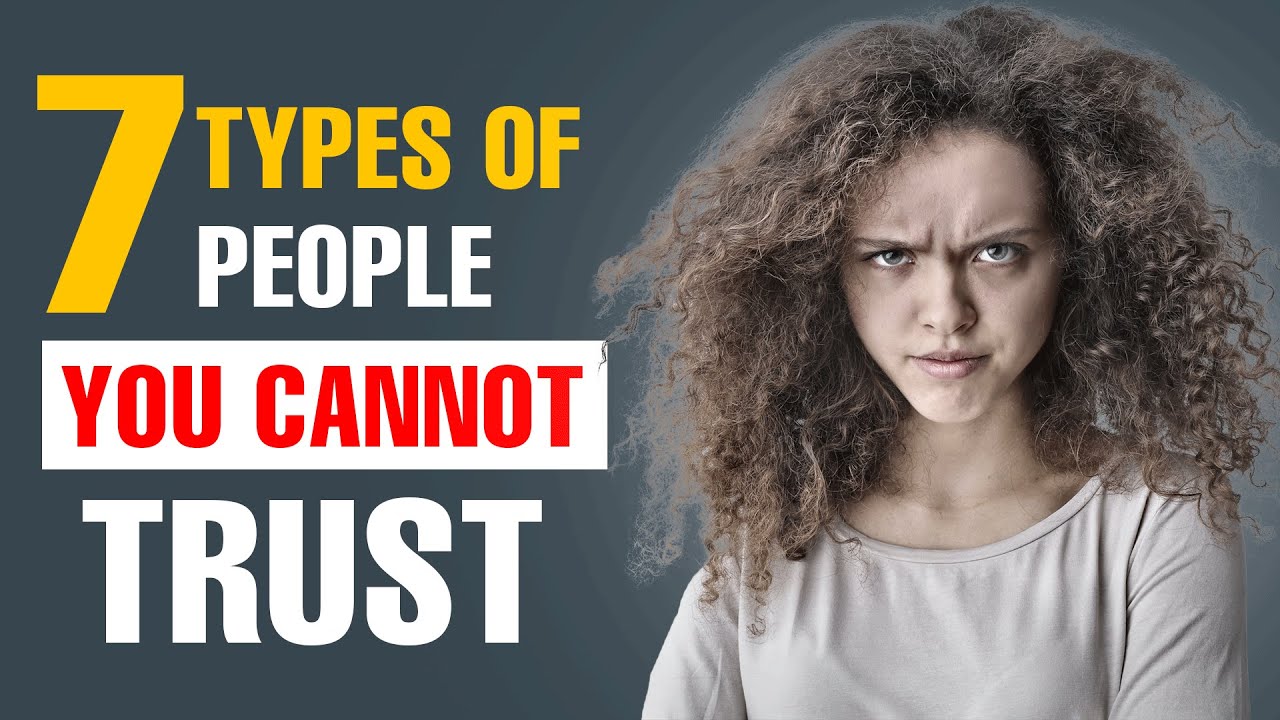 7 Types of People You Should Never Trust In Your Life