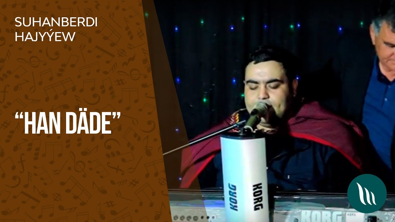 Suhanberdi Hajyýew - Han däde | 2019