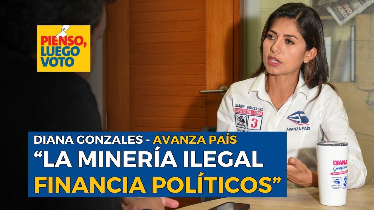 Diana Gonzales: propuestas para formalizar la minería en el Perú | Pienso Luego Voto