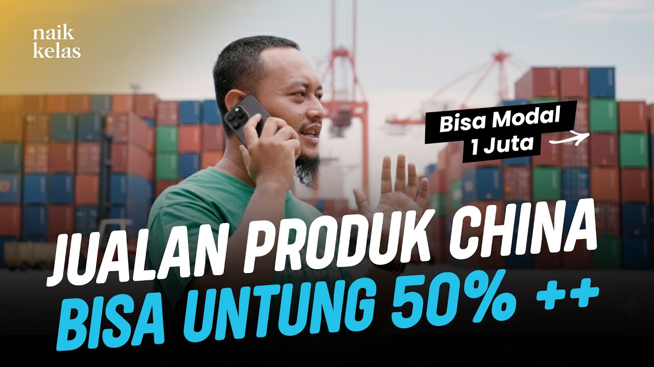Modal 1 Juta Bisa Impor Produk Dari China, Begini Caranya!