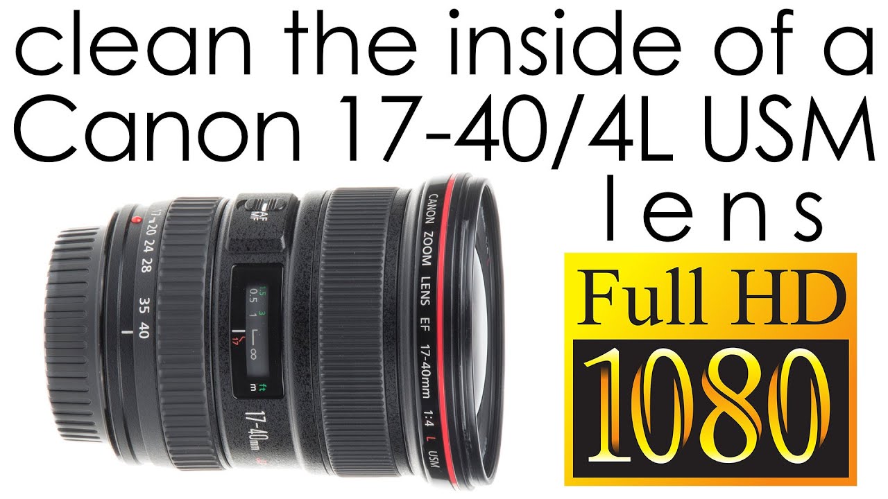 Canon EF 17-40mm f/4L USM - how to clean the lens inside