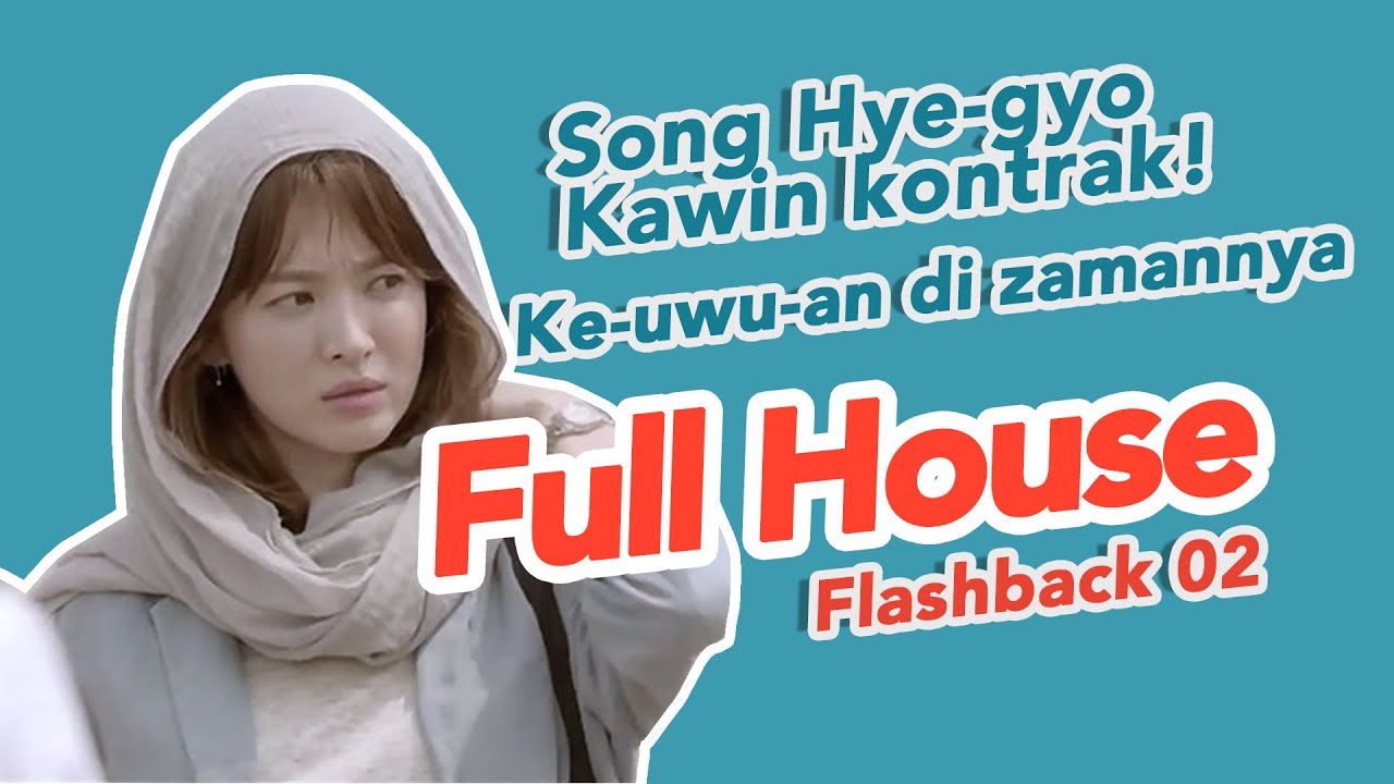 Full House (풀하우스) witing tresno jalaran soko kulino | Flashback Ep. 02