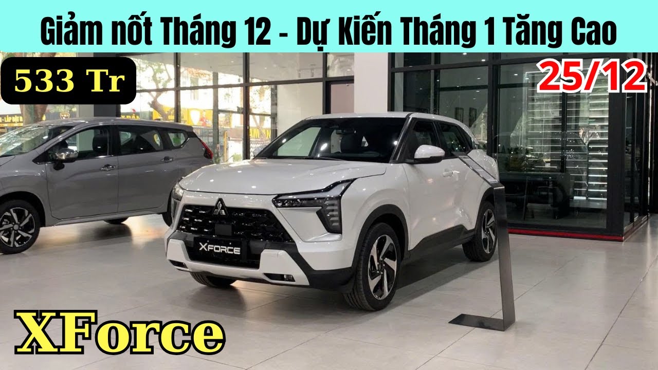 ✅Giá xe Mitsubishi XForce cuối Tháng 12 giảm 100% Thuế | Tồn Kho còn ít xe. Dự kiến Tháng 1 Tăng Cao