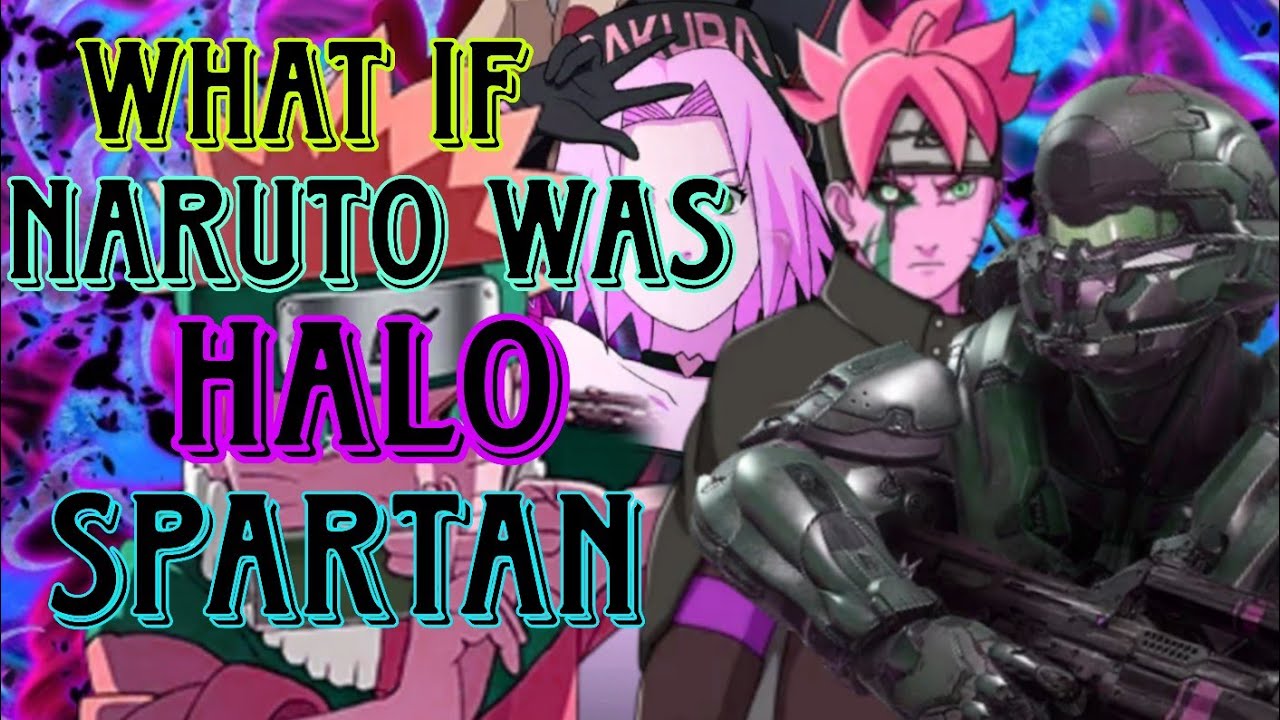 WHAT IF ? // NARUTO WAS A HALO SPARTAN // NARUTO X HALO SPARTANS