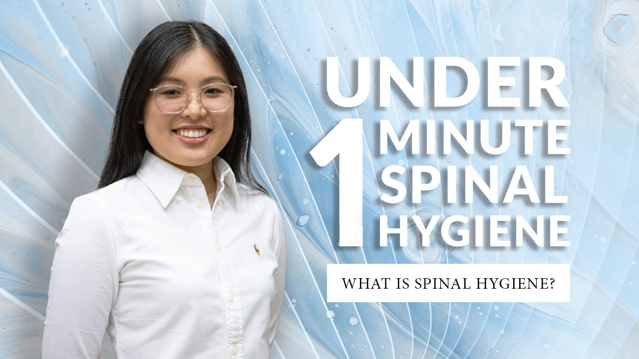 What is Spinal Hygiene? - In Under A Minute with Dr Cindy Lam