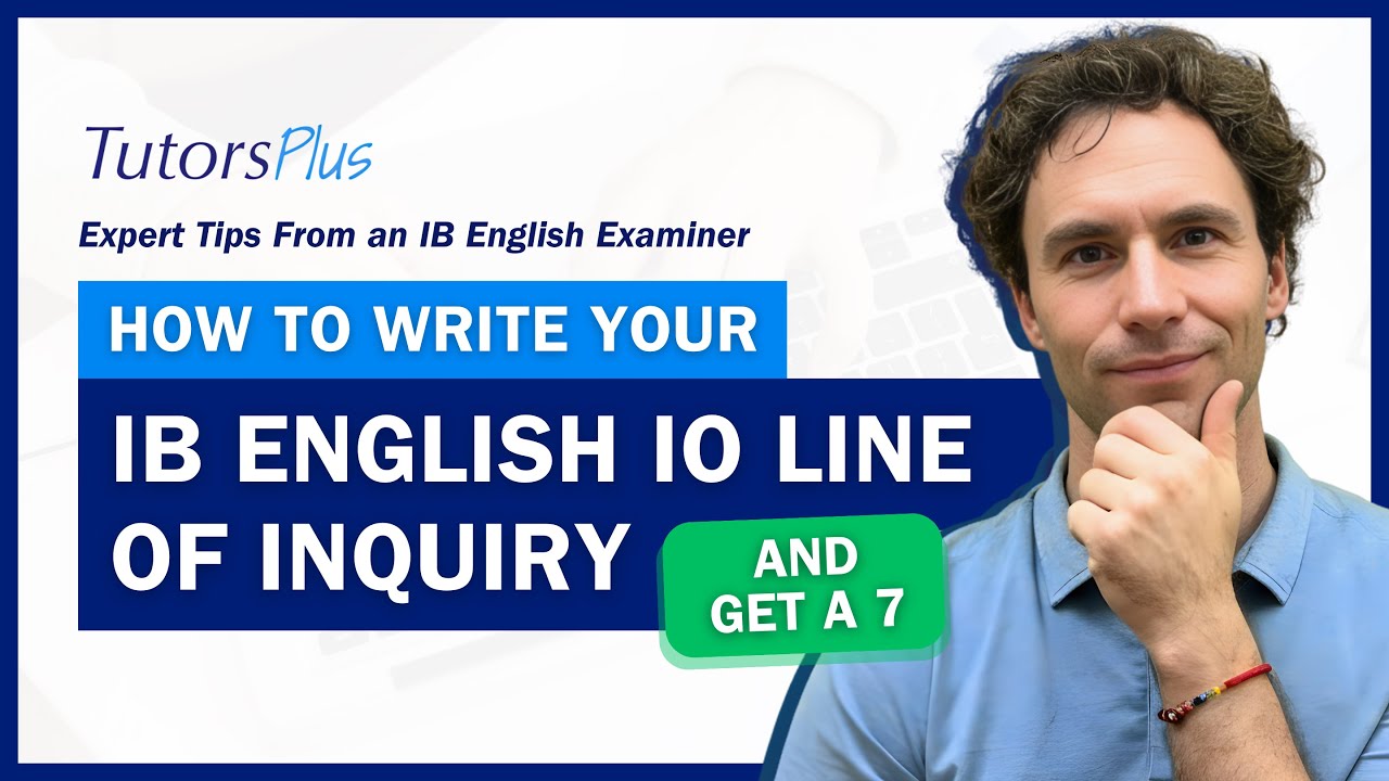 How to write your IB English IO Line of Inquiry (and get a 7)