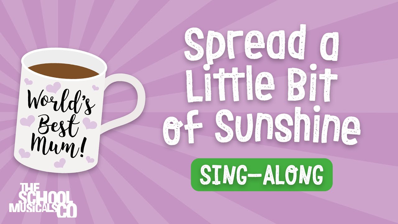 Spread A Little Bit Of Sunshine - Sing-Along School Assembly Song