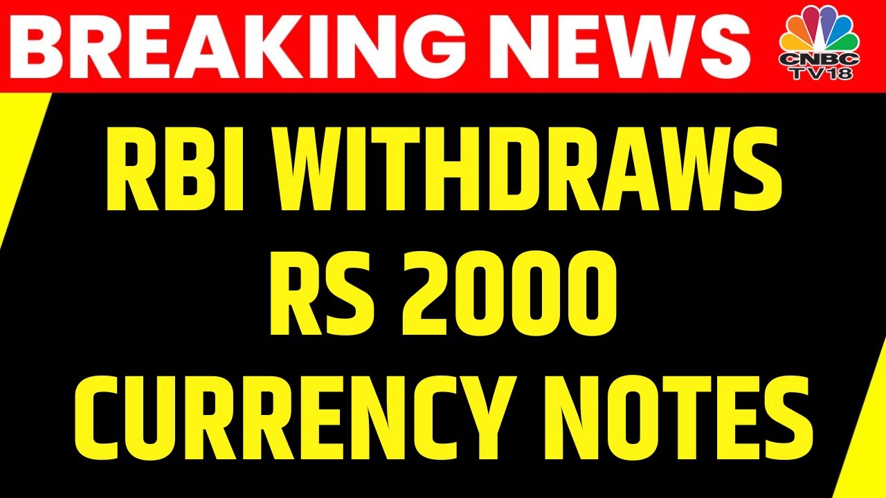 BREAKING NEWS | RBI Withdraws Rs 2,000 Notes From Circulation | CNBC TV18 LIVE | RBI News Live