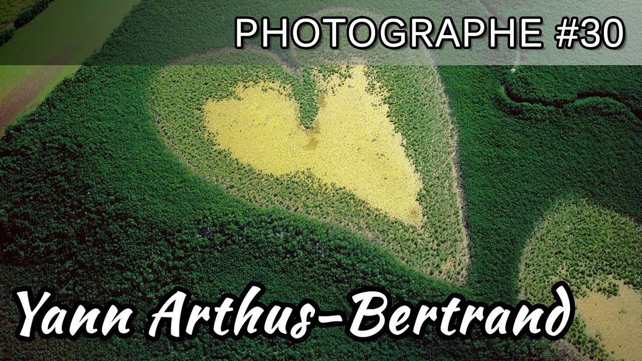 30: Yann Arthus Bertrand #Photographe