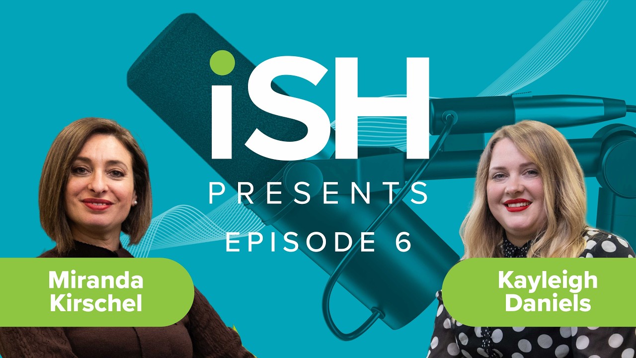 iSH Presents Podcast | Episode 6 | Kayleigh Daniels