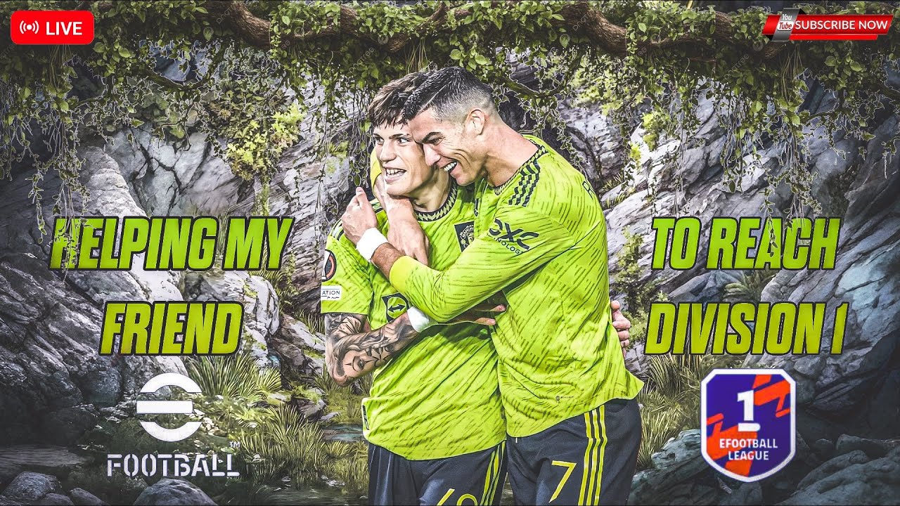 HELING MY FRIEND TO REACH DIVISION 1 || EFOOTBALL GRIND