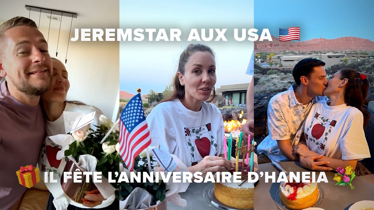 JEREMSTAR AUX USA, IL FÊTE L'ANNIVERSAIRE D'HANEIA