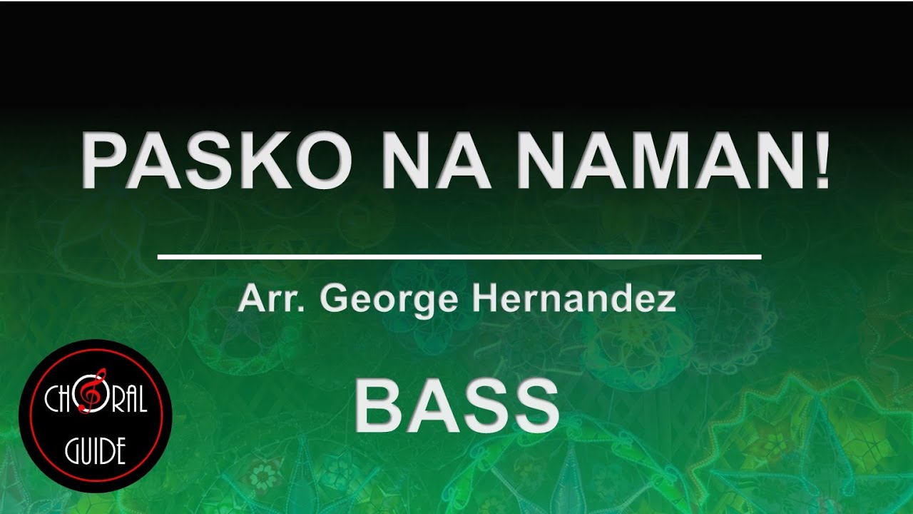 Pasko Na Naman! - BASS | Arr G Hernandez