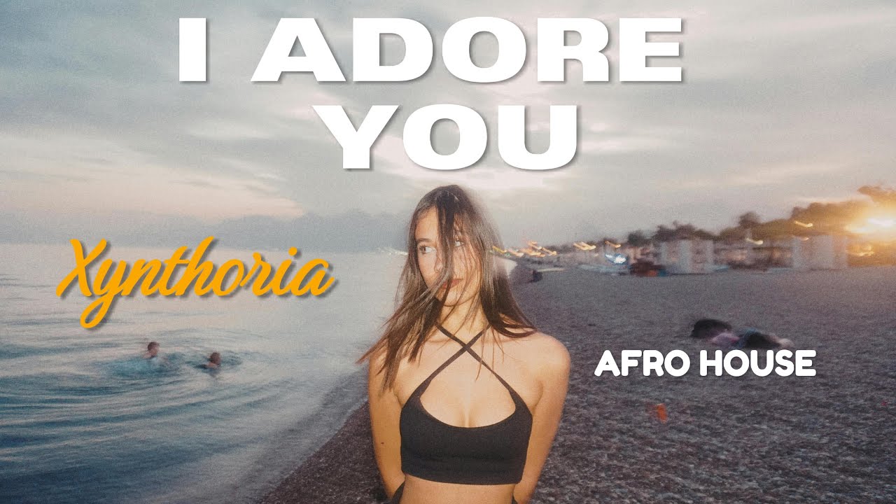 I Adore You 💃 | Afro Latin House &middot; Modern Pop Dance Vibes 2025